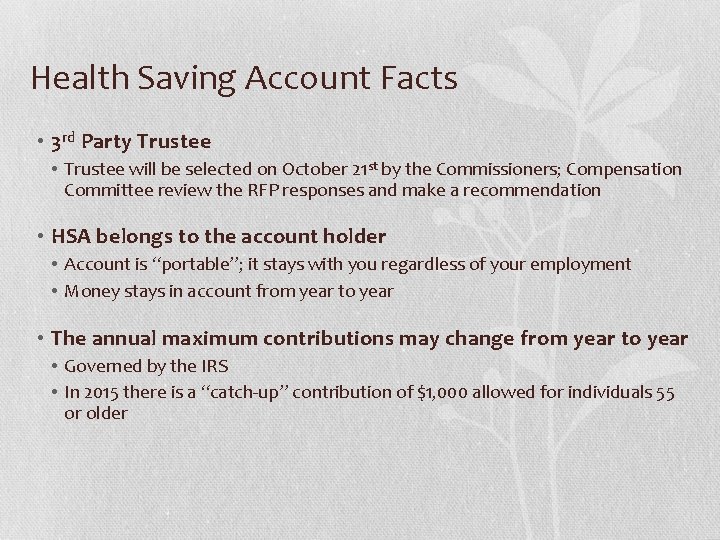Health Saving Account Facts • 3 rd Party Trustee • Trustee will be selected