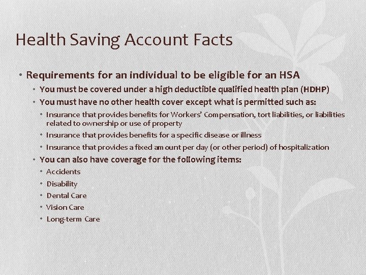 Health Saving Account Facts • Requirements for an individual to be eligible for an