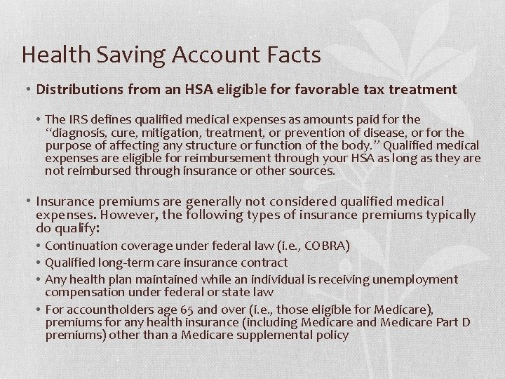 Health Saving Account Facts • Distributions from an HSA eligible for favorable tax treatment