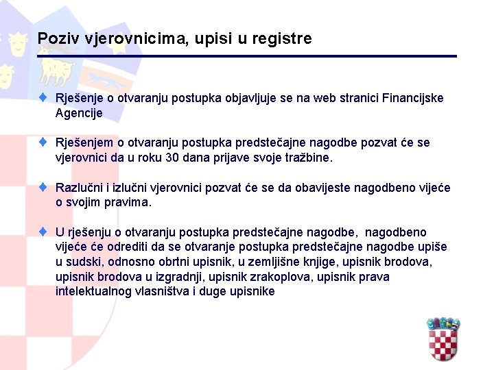 Poziv vjerovnicima, upisi u registre ¨ Rješenje o otvaranju postupka objavljuje se na web