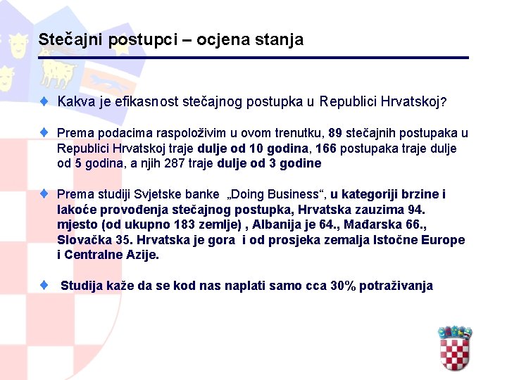 Stečajni postupci – ocjena stanja ¨ Kakva je efikasnost stečajnog postupka u Republici Hrvatskoj?