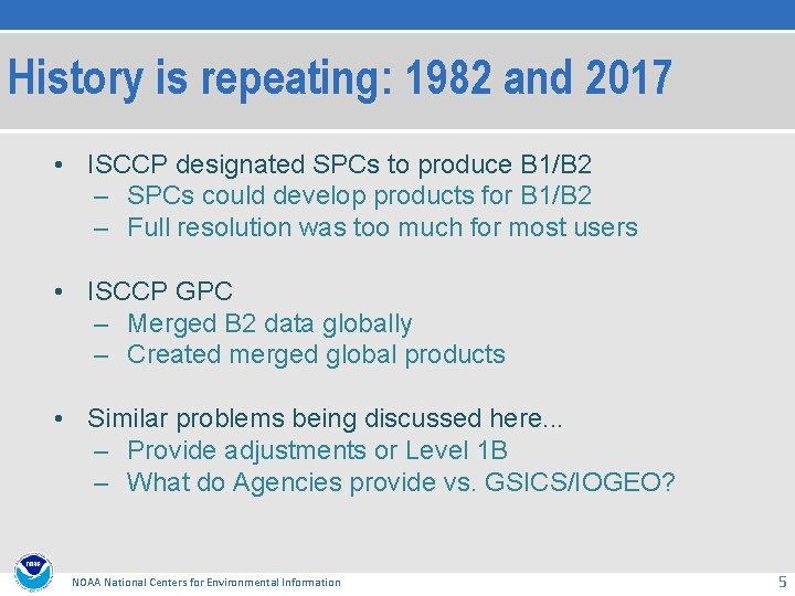 History is repeating: 1982 and 2017 • ISCCP designated SPCs to produce B 1/B