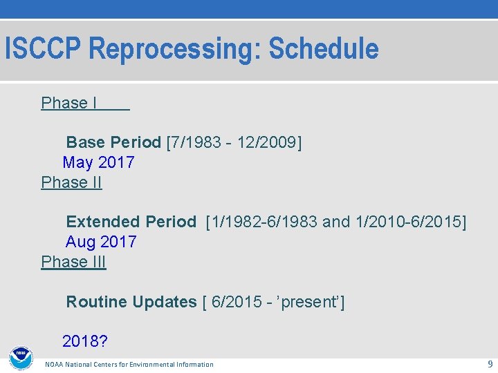 ISCCP Reprocessing: Schedule Phase I Base Period [7/1983 - 12/2009] May 2017 Phase II