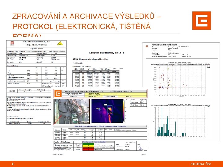 ZPRACOVÁNÍ A ARCHIVACE VÝSLEDKŮ – PROTOKOL (ELEKTRONICKÁ, TIŠTĚNÁ FORMA) 6 