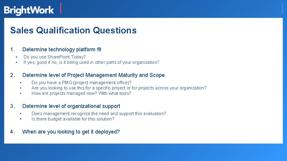 Sales Qualification Questions 1. Determine technology platform fit • • Do you use Share.