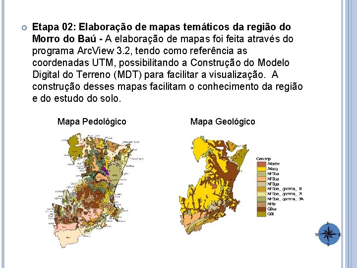  Etapa 02: Elaboração de mapas temáticos da região do Morro do Baú -