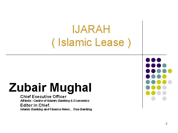 IJARAH ( Islamic Lease ) Zubair Mughal Chief Executive Officer Al. Huda : Centre