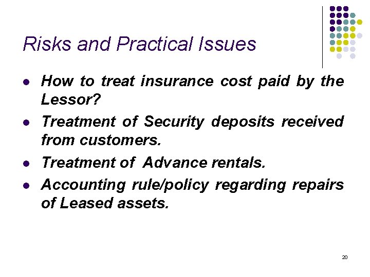 Risks and Practical Issues l l How to treat insurance cost paid by the