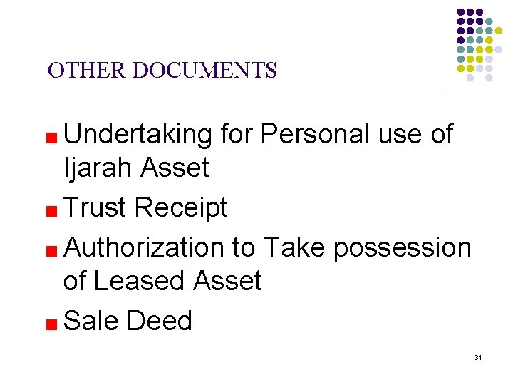 OTHER DOCUMENTS Undertaking for Personal use of Ijarah Asset Trust Receipt Authorization to Take