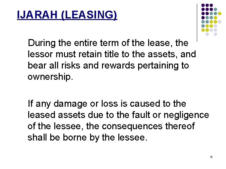 IJARAH (LEASING) During the entire term of the lease, the lessor must retain title