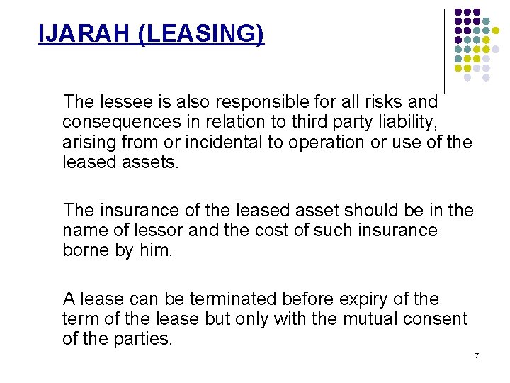 IJARAH (LEASING) The lessee is also responsible for all risks and consequences in relation