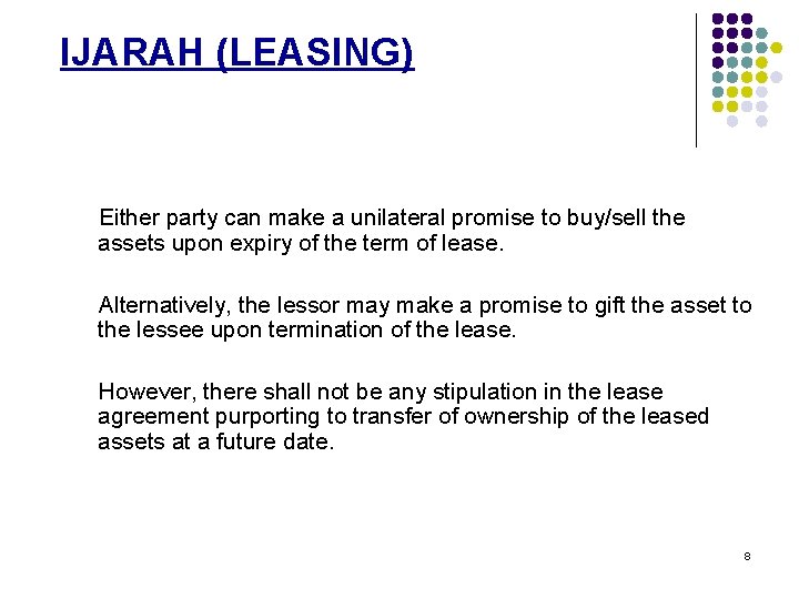 IJARAH (LEASING) Either party can make a unilateral promise to buy/sell the assets upon