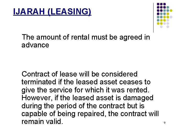 IJARAH (LEASING) The amount of rental must be agreed in advance Contract of lease
