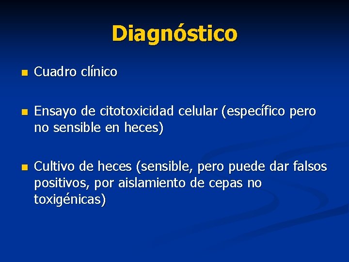 Diagnóstico n Cuadro clínico n Ensayo de citotoxicidad celular (específico pero no sensible en