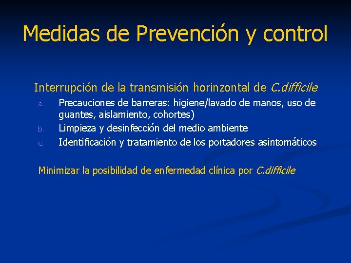 Medidas de Prevención y control Interrupción de la transmisión horinzontal de C. difficile a.