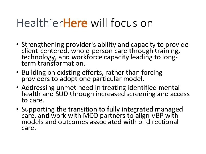 Healthier. Here will focus on • Strengthening provider's ability and capacity to provide client-centered,
