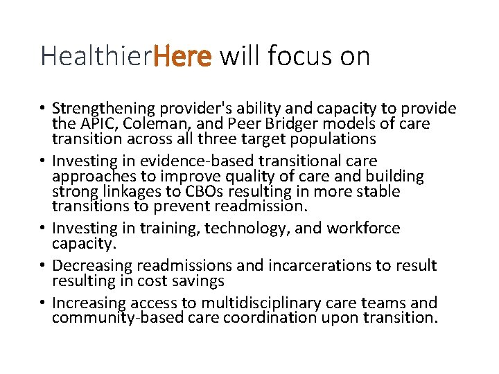 Healthier. Here will focus on • Strengthening provider's ability and capacity to provide the