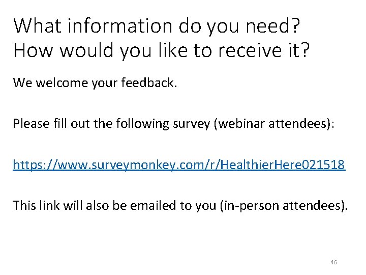 What information do you need? How would you like to receive it? We welcome