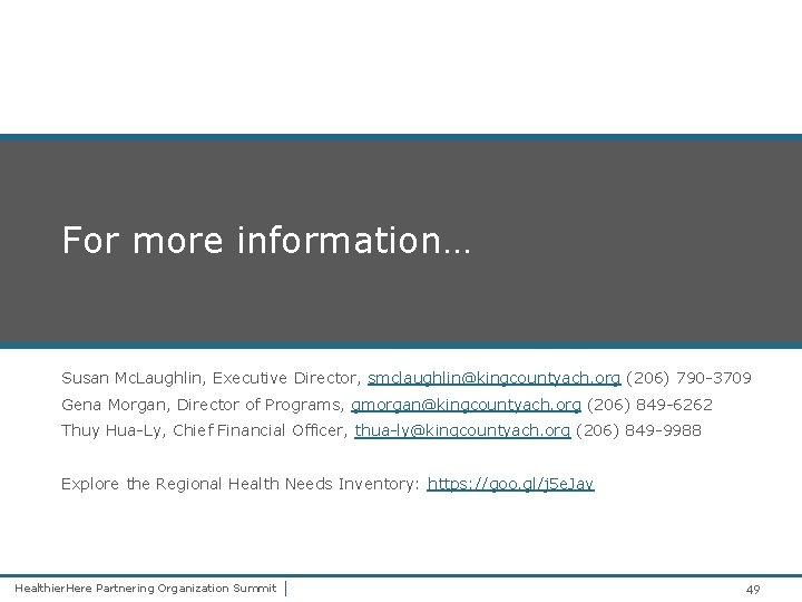 For more information… Susan Mc. Laughlin, Executive Director, smclaughlin@kingcountyach. org (206) 790 -3709 Gena