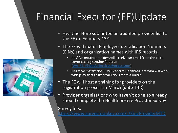 Financial Executor (FE)Update • Healthier. Here submitted an updated provider list to the FE