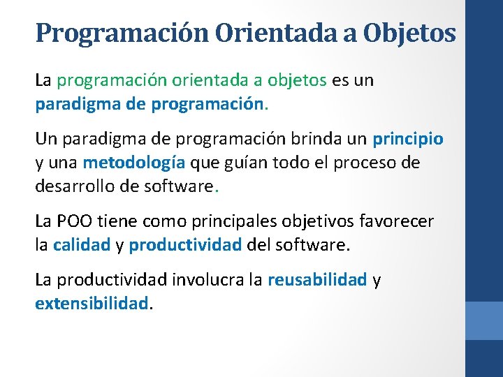 Programación Orientada a Objetos La programación orientada a objetos es un paradigma de programación.