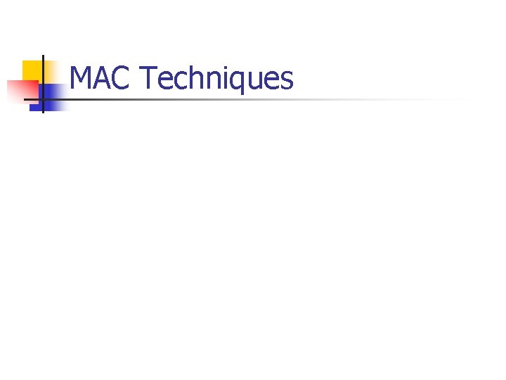 MAC Techniques 