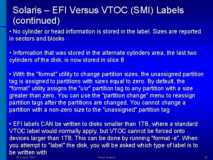 Solaris – EFI Versus VTOC (SMI) Labels (continued) • No cylinder or head information