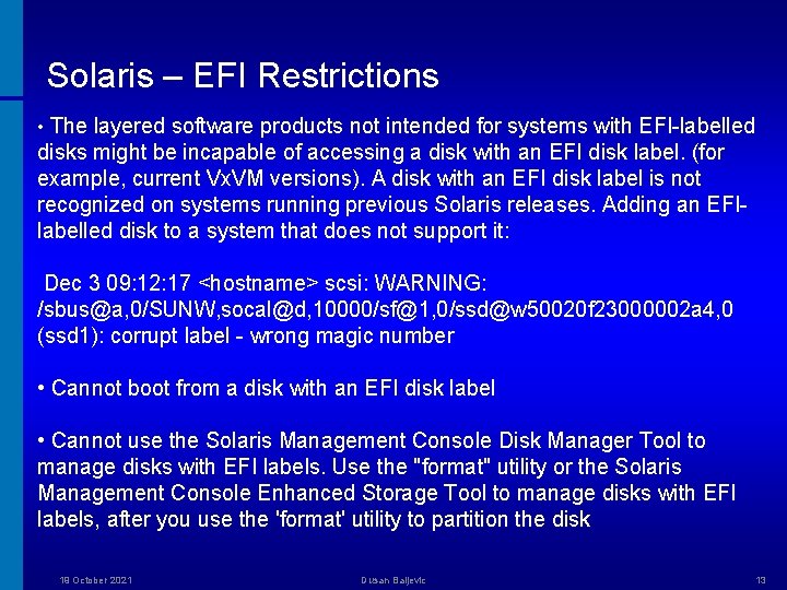 Solaris – EFI Restrictions • The layered software products not intended for systems with