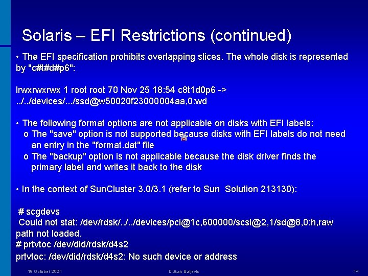 Solaris – EFI Restrictions (continued) • The EFI specification prohibits overlapping slices. The whole