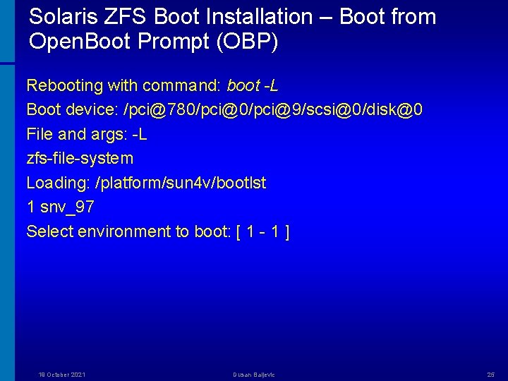 Solaris ZFS Boot Installation – Boot from Open. Boot Prompt (OBP) Rebooting with command: