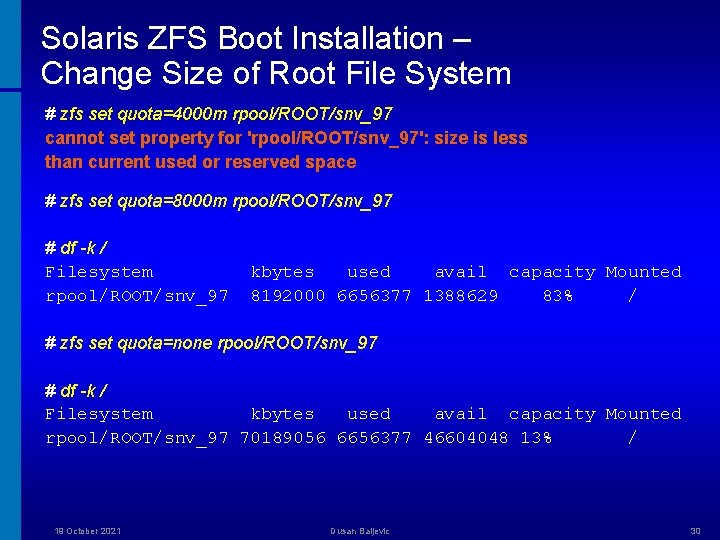 Solaris ZFS Boot Installation – Change Size of Root File System # zfs set