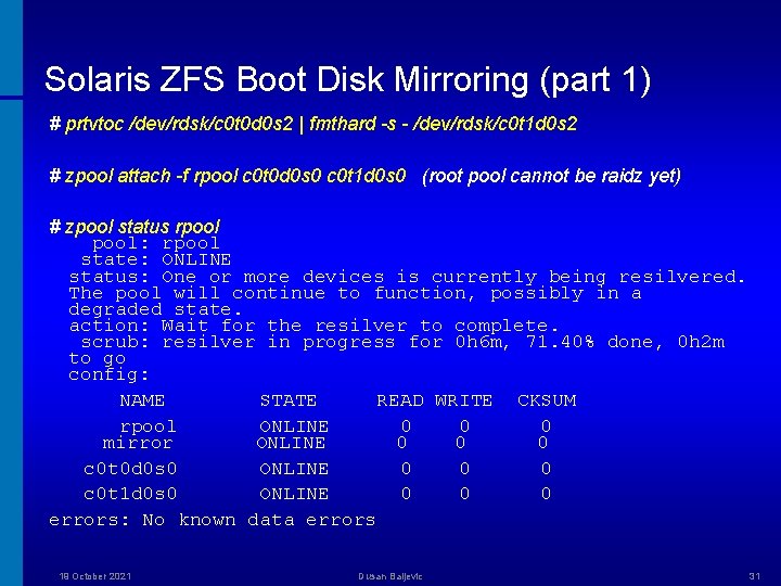 Solaris ZFS Boot Disk Mirroring (part 1) # prtvtoc /dev/rdsk/c 0 t 0 d