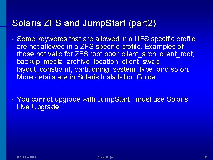 Solaris ZFS and Jump. Start (part 2) • Some keywords that are allowed in
