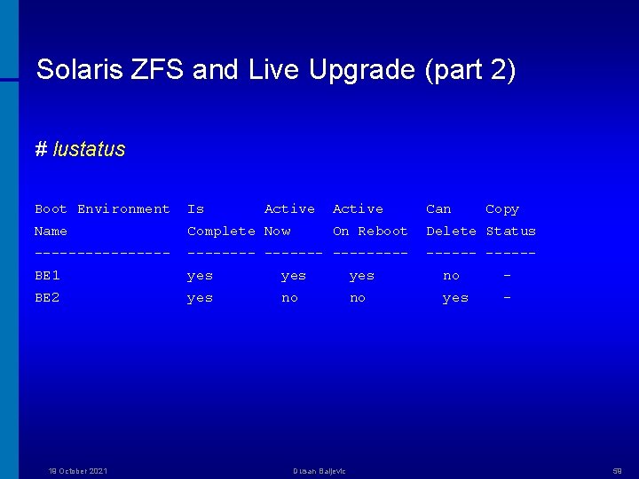Solaris ZFS and Live Upgrade (part 2) # lustatus Boot Environment Is Active Can