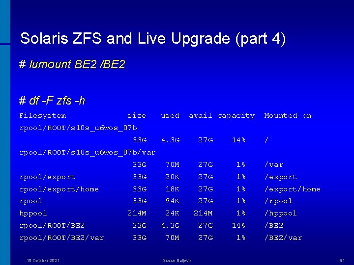 Solaris ZFS and Live Upgrade (part 4) # lumount BE 2 /BE 2 #