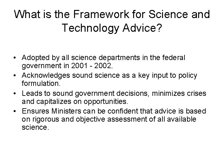 What is the Framework for Science and Technology Advice? • Adopted by all science