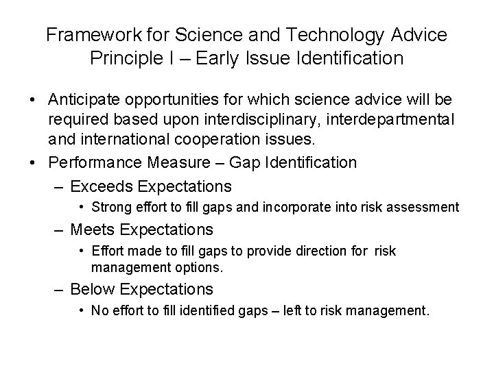 Framework for Science and Technology Advice Principle I – Early Issue Identification • Anticipate