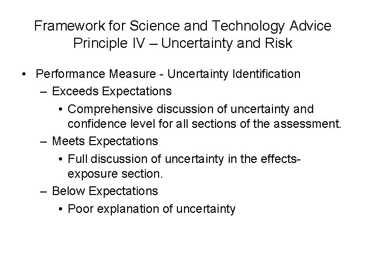 Framework for Science and Technology Advice Principle IV – Uncertainty and Risk • Performance
