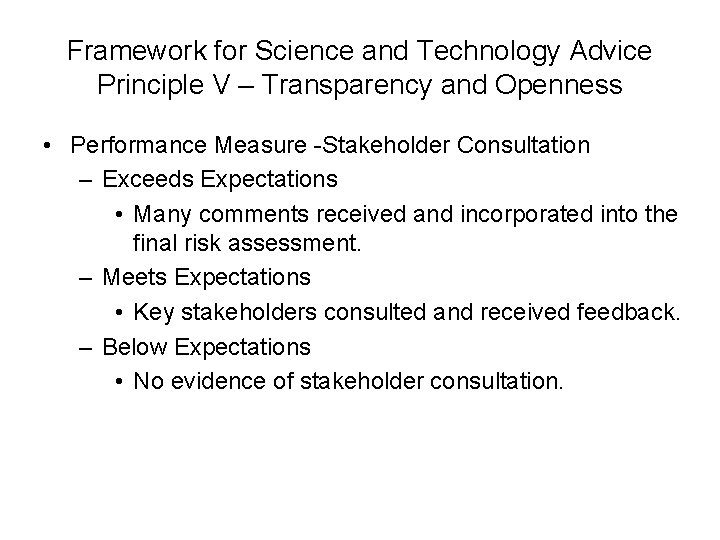 Framework for Science and Technology Advice Principle V – Transparency and Openness • Performance