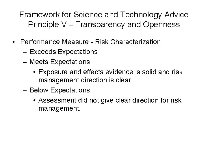 Framework for Science and Technology Advice Principle V – Transparency and Openness • Performance