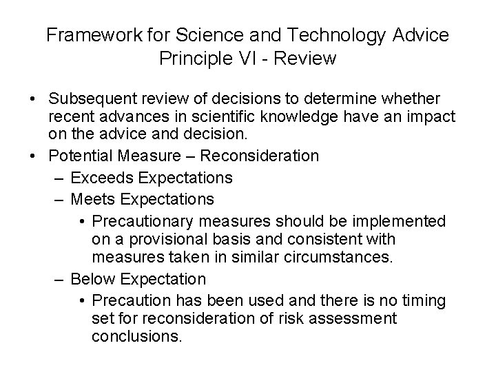 Framework for Science and Technology Advice Principle VI - Review • Subsequent review of