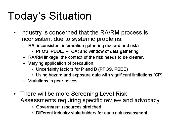 Today’s Situation • Industry is concerned that the RA/RM process is inconsistent due to