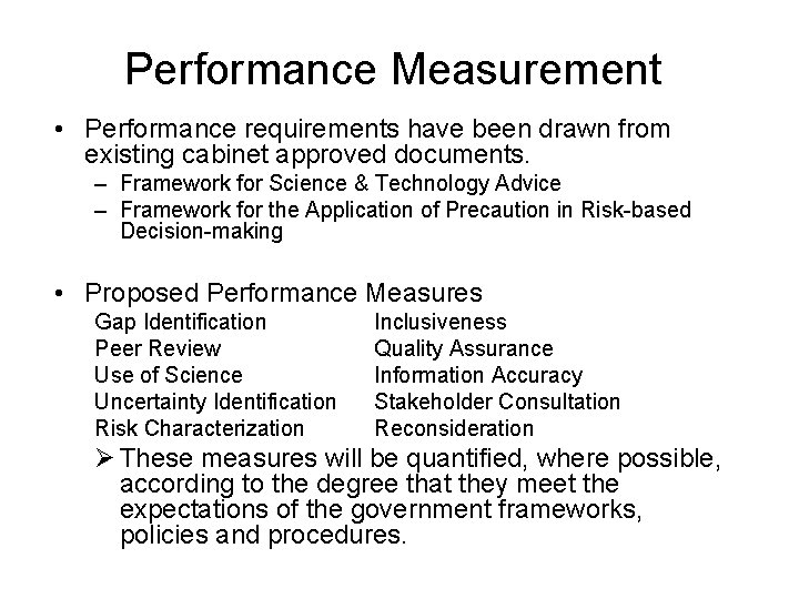 Performance Measurement • Performance requirements have been drawn from existing cabinet approved documents. –
