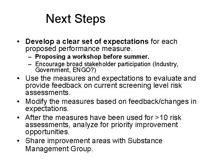Next Steps • Develop a clear set of expectations for each proposed performance measure.