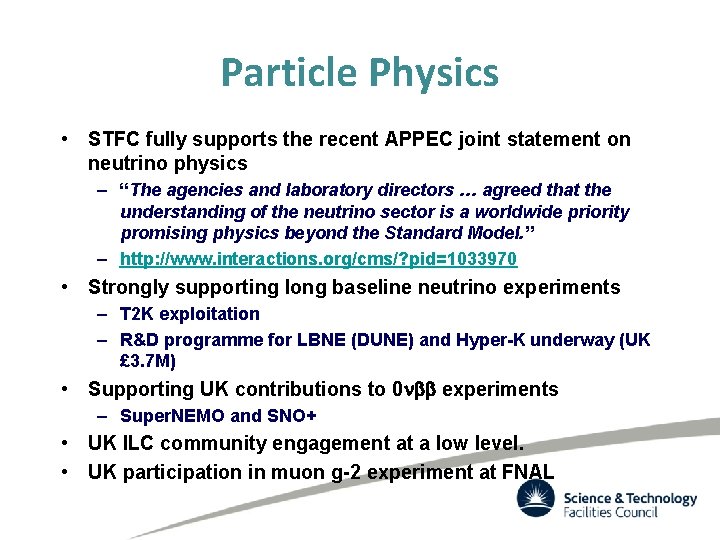 Particle Physics • STFC fully supports the recent APPEC joint statement on neutrino physics