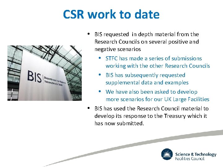 CSR work to date • BIS requested in depth material from the • Research