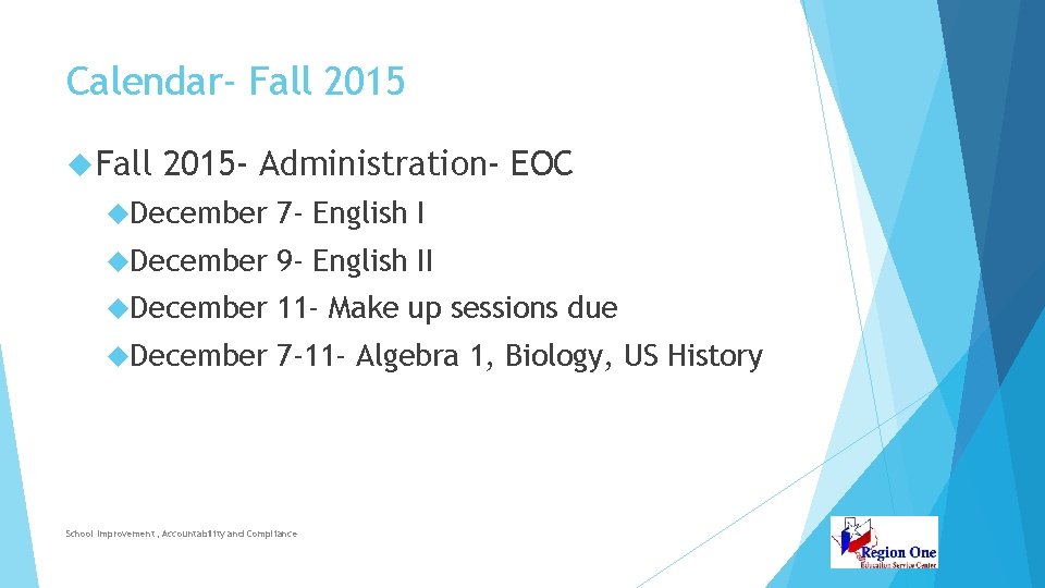 Calendar- Fall 2015 - Administration- EOC December 7 - English I December 9 -