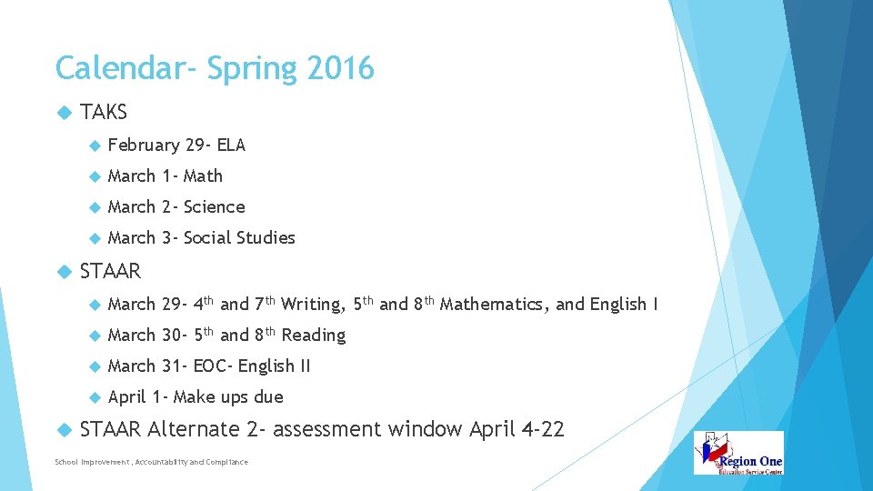 Calendar- Spring 2016 TAKS February 29 - ELA March 1 - Math March 2