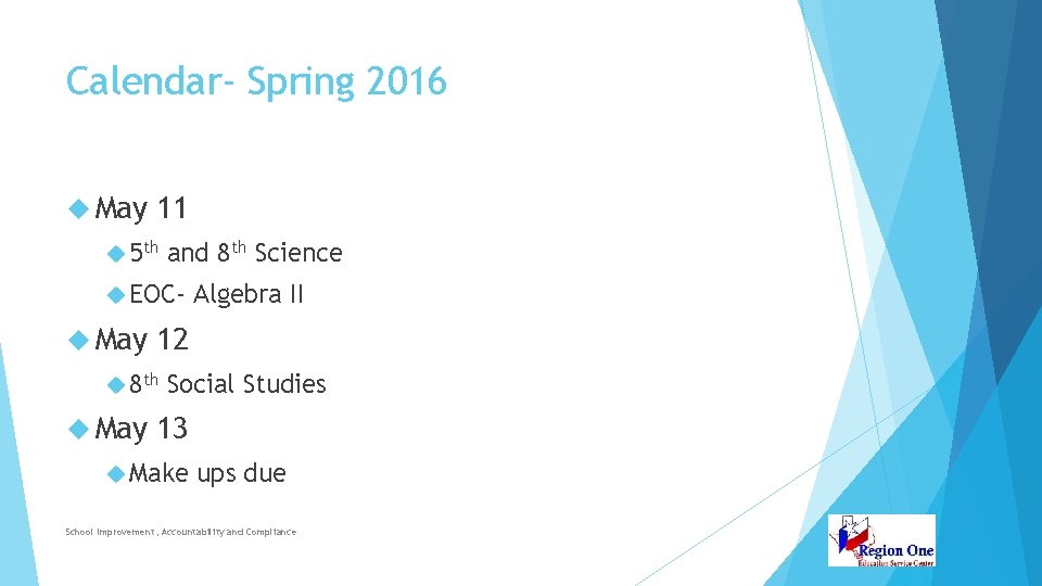 Calendar- Spring 2016 May 11 5 th and 8 th Science EOC- May 12