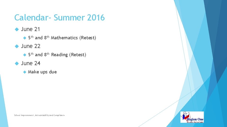 Calendar- Summer 2016 June 21 June 22 5 th and 8 th Mathematics (Retest)